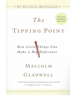 The Tipping Point: How Little Things Can Make a Big Difference by Malcolm Gladwell