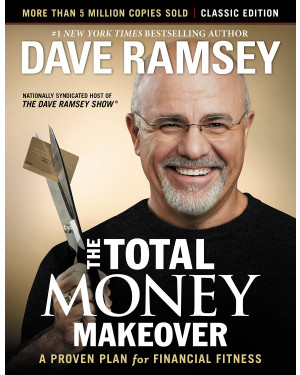 The Total Money Makeover : A Proven Plan for Financial Fitness by Dave Ramsey