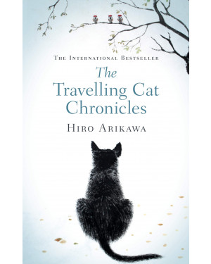 The Travelling Cat Chronicles by Hiro Arikawa, Philip Gabriel