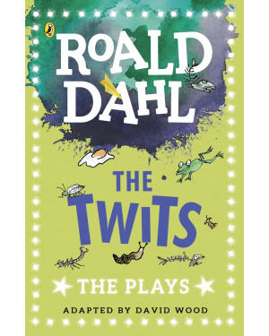 The Twits: The Plays by Roald Dahl