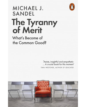 The Tyranny of Merit: What's Become of the Common Good? by Michael J. Sandel (著)