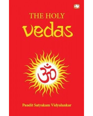 The Holy Vedas by Satyakam Vidyalankar