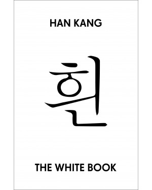 The White Book by Han Kang, Deborah Smith (Translator)