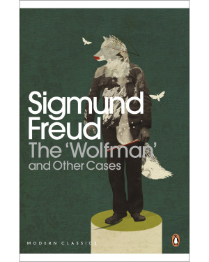The Wolfman and Other Cases by Sigmund Freud