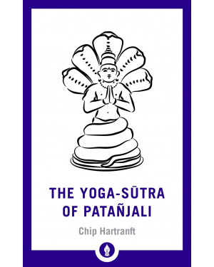 The Yoga Sutra of Patanjali by Chip Hartranft 