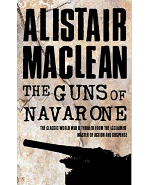 The Guns of Navarone By Alistair MacLean