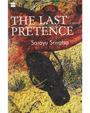 The Last Pretence By Sarayu Srivatsa