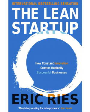 The Lean Startup: How Constant Innovation Creates Radically Successful Businesses by Eric Ries