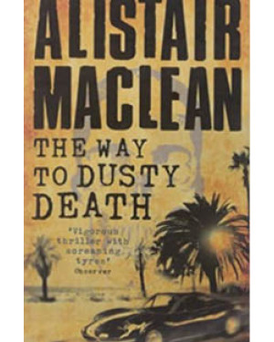 The Way to Dusty Death By Alistair MacLean