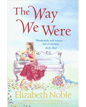 The Way We Were By Elizabeth Noble