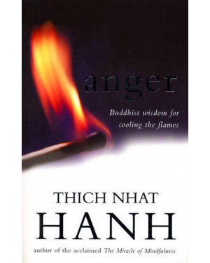 Anger: Buddhist Wisdom for Cooling the Flames by Thich Nhat Hanh