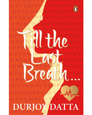 Till The Last Breath By Durjoy Datta
