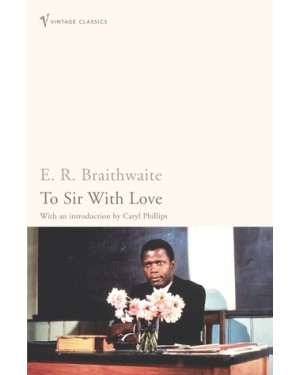 To Sir, With Love by E.R. Braithwaite, Caryl Phillips