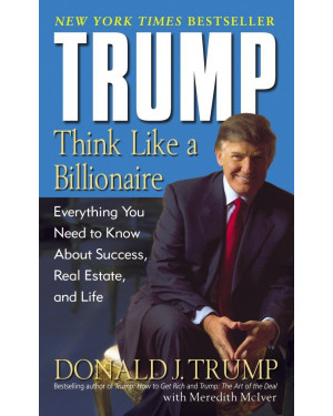 Trump: Think Like a Billionaire by Donald J. Trump and Meredith McIver