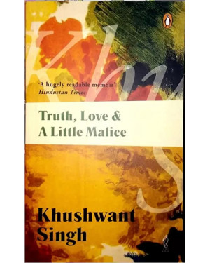 Truth, Love A Little Malice by Khushwant Singh
