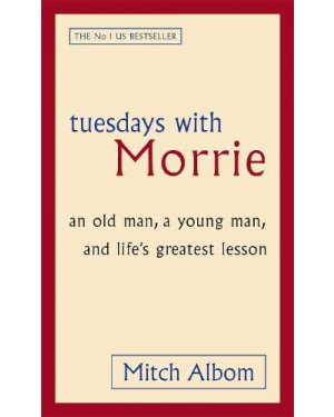 Tuesdays with Morrie by Mitch Albom 