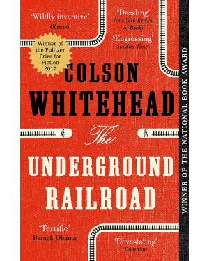 The Underground Railroad by Colson Whitehead (Goodreads Author)