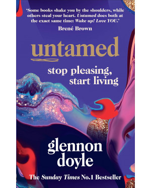 Untamed: Stop Pleasing, Start Living by Glennon Doyle