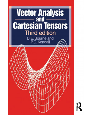 Vector Analysis and Cartesian Tensors, Third edition by D.E. Bourne