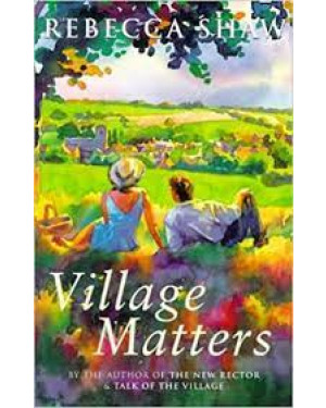 Village Matters (Tales from Turnham Malpas) by Rebecca Shaw