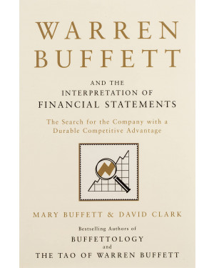Warren Buffett And The Interpretation Of Financial Statements by Mary Buffett, David Clark