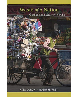 Waste of a Nation: Garbage and Growth in India (HB) by Assa Doron and Robin Jeffrey 