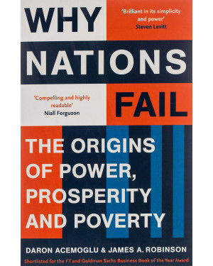 Why Nations Fail: The Origins of Power, Prosperity, and Poverty by Daron Acemoglu and James A. Robinson