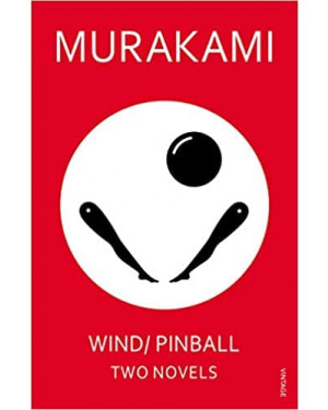 Wind/Pinball: Two Novels By Haruki Murakami