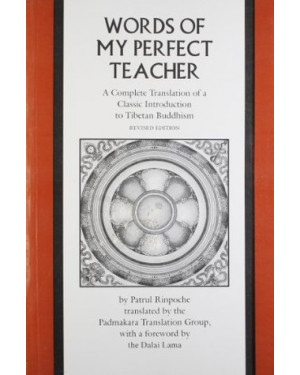 The Words of My Perfect Teacher by Patrul Rinpoche