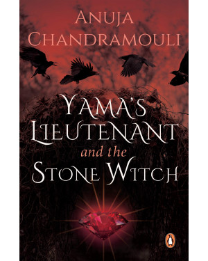 Yama’s Lieutenant and the Stone Witch by Anuja Chandramouli