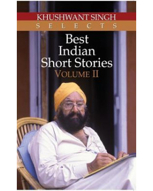 Khushwant Singh Selects Best Indian Short Stories - Volume II by Khushwant Singh