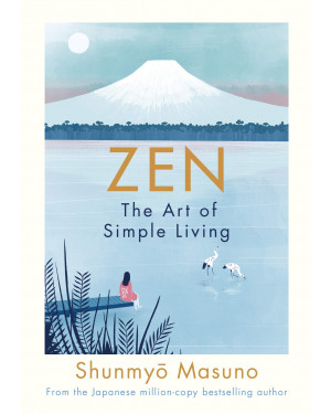 Zen: The Art of Simple Living (HB) by Shunmyo Masuno