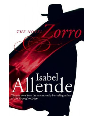 Zorro: The Novel by Isabel Allende, Margaret Sayers Peden (Translator)